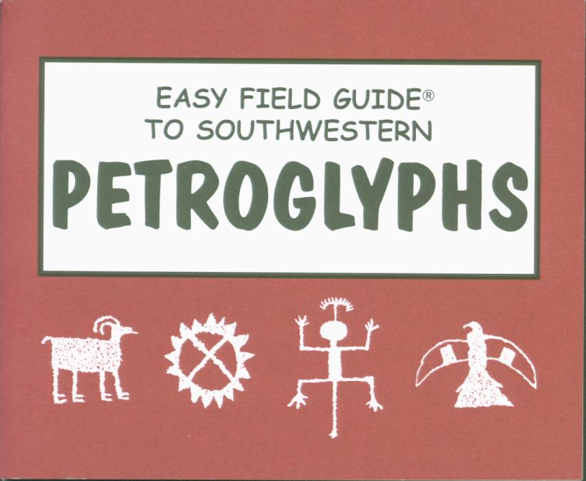 EASY FIELD GUIDE TO SOUTHWESTERN PETROGLYPHS. 