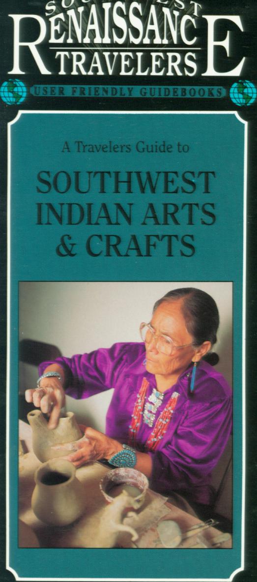 A TRAVELER'S GUIDE TO SOUTHWESTERN INDIAN ARTS & CRAFTS. (Southwest Traveler Guidebook). 