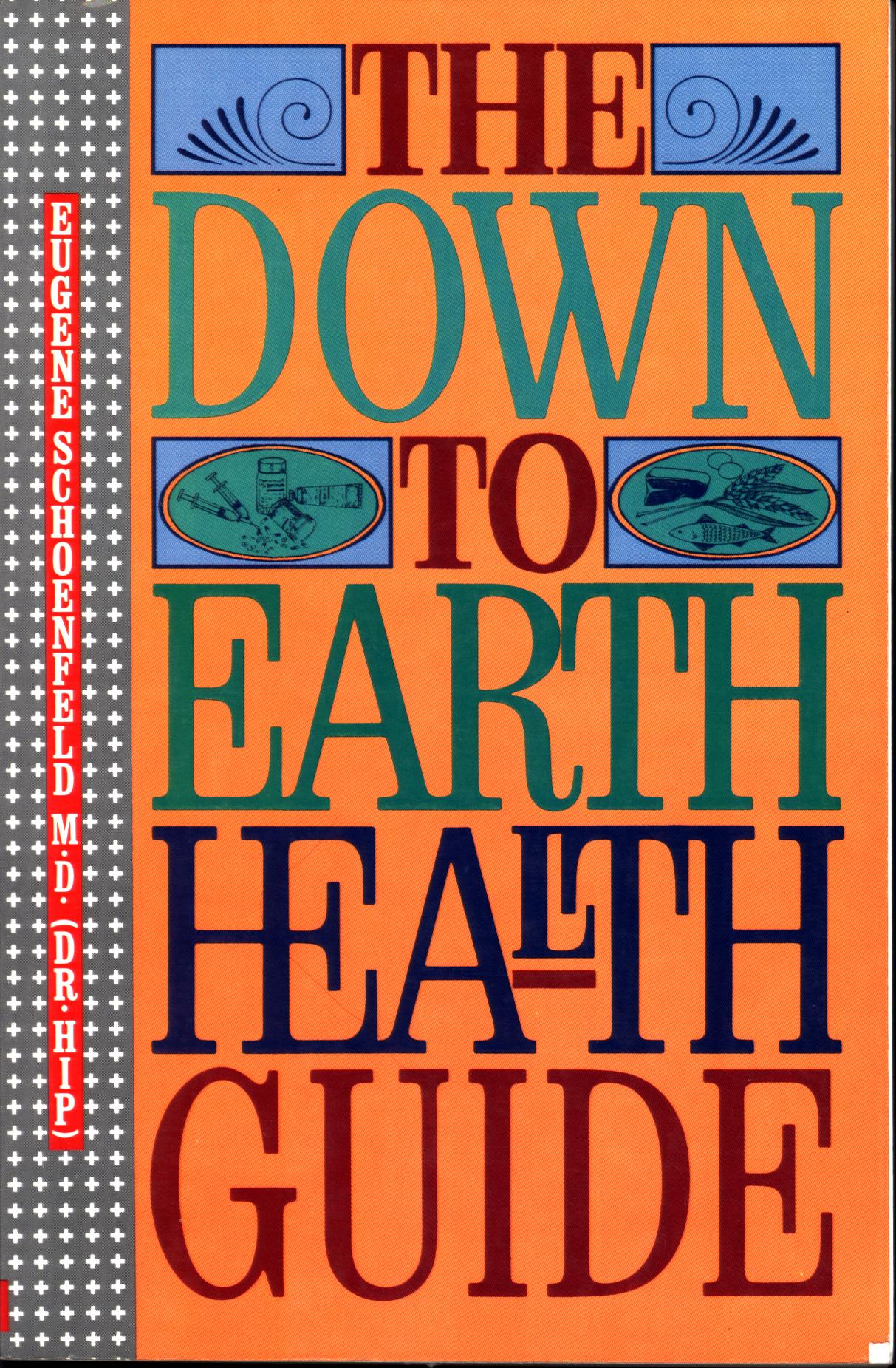 THE DOWN TO EARTH HEALTH GUIDE.