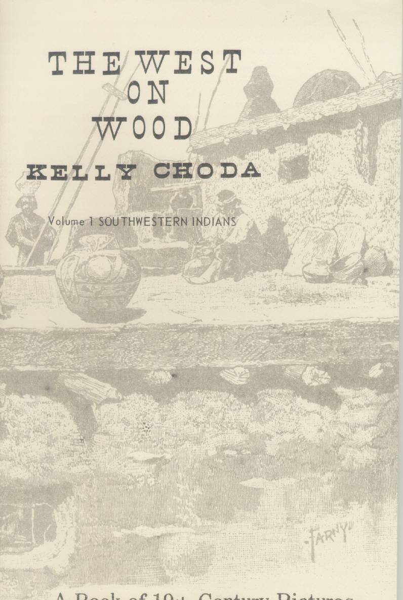 THE WEST ON WOOD: a book of 19th century pictures. (VOL. 1--Southwestern Indians). 