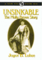 UNSINKABLE: the Molly Brown story.