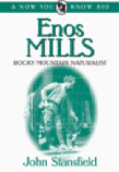 ENOS MILLS: Rocky Mountain naturalist (1870-1922). 