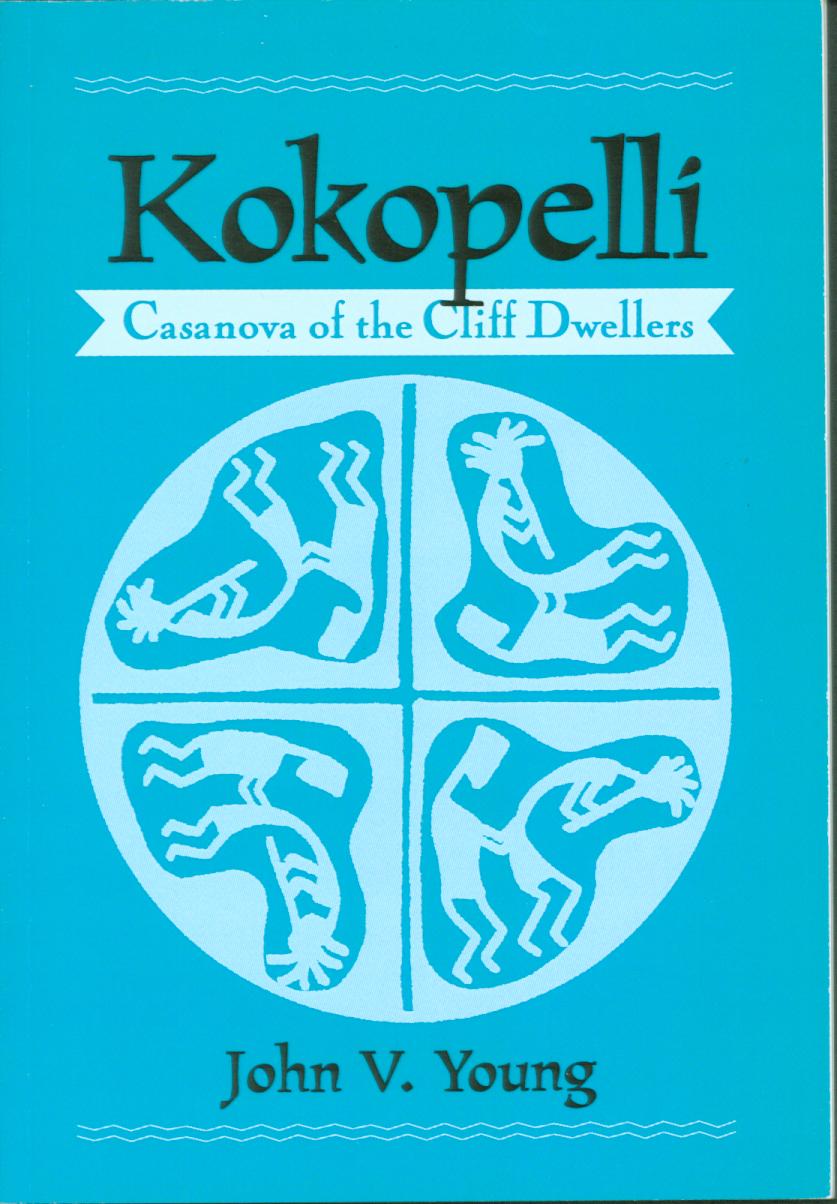 KOKOPELLI: Casanova of the cliff dweller. 