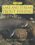 GUIDE TO LAKE AND STREAM TROUT FISHING: the very best techniques.