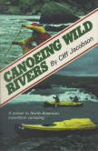 CANOEING WILD RIVERS.