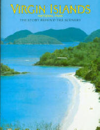 VIRGIN ISLANDS NATIONAL PARK: the story behind the scenery (VI).