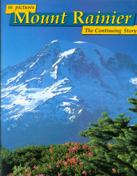 MOUNT RAINIER IN PICTURES: the continuing story.