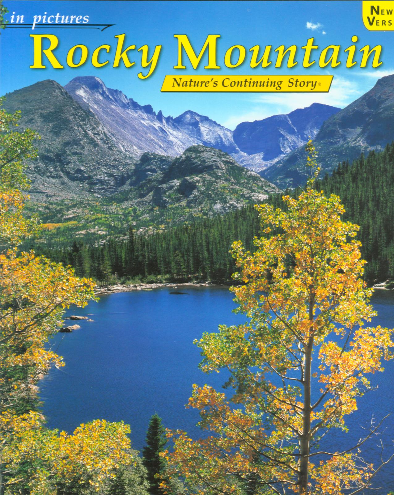 ROCKY MOUNTAIN IN PICTURES: nature's continuing story.