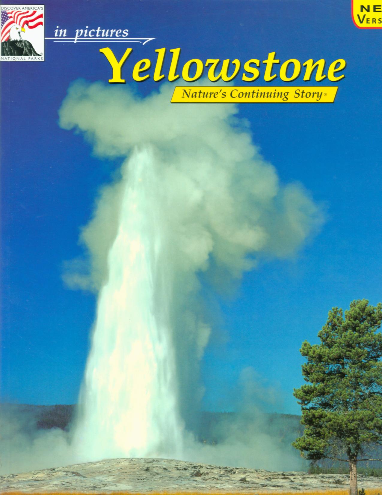 YELLOWSTONE IN PICTURES: Nature's continuing story (MT/WY/ID). 