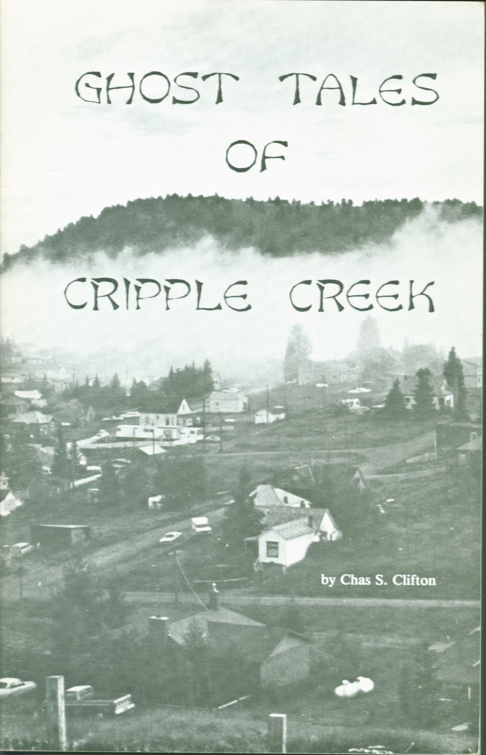 GHOST TALES OF CRIPPLE CREEK.