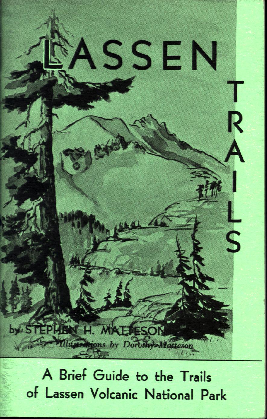 LASSEN TRAILS: a brief guide to the trails of Lassen Volcanic National Park. 