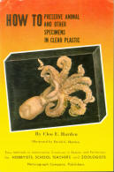 HOW TO PRESERVE ANIMAL & OTHER SPECIMENS IN CLEAR PLASTIC. 