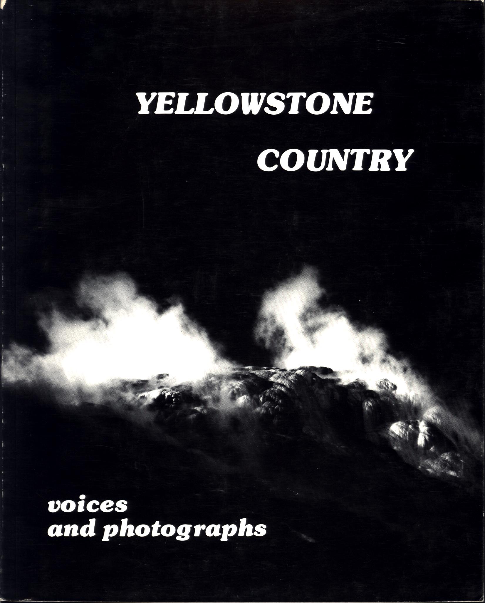 YELLOWSTONE COUNTRY: voices and photographs. 