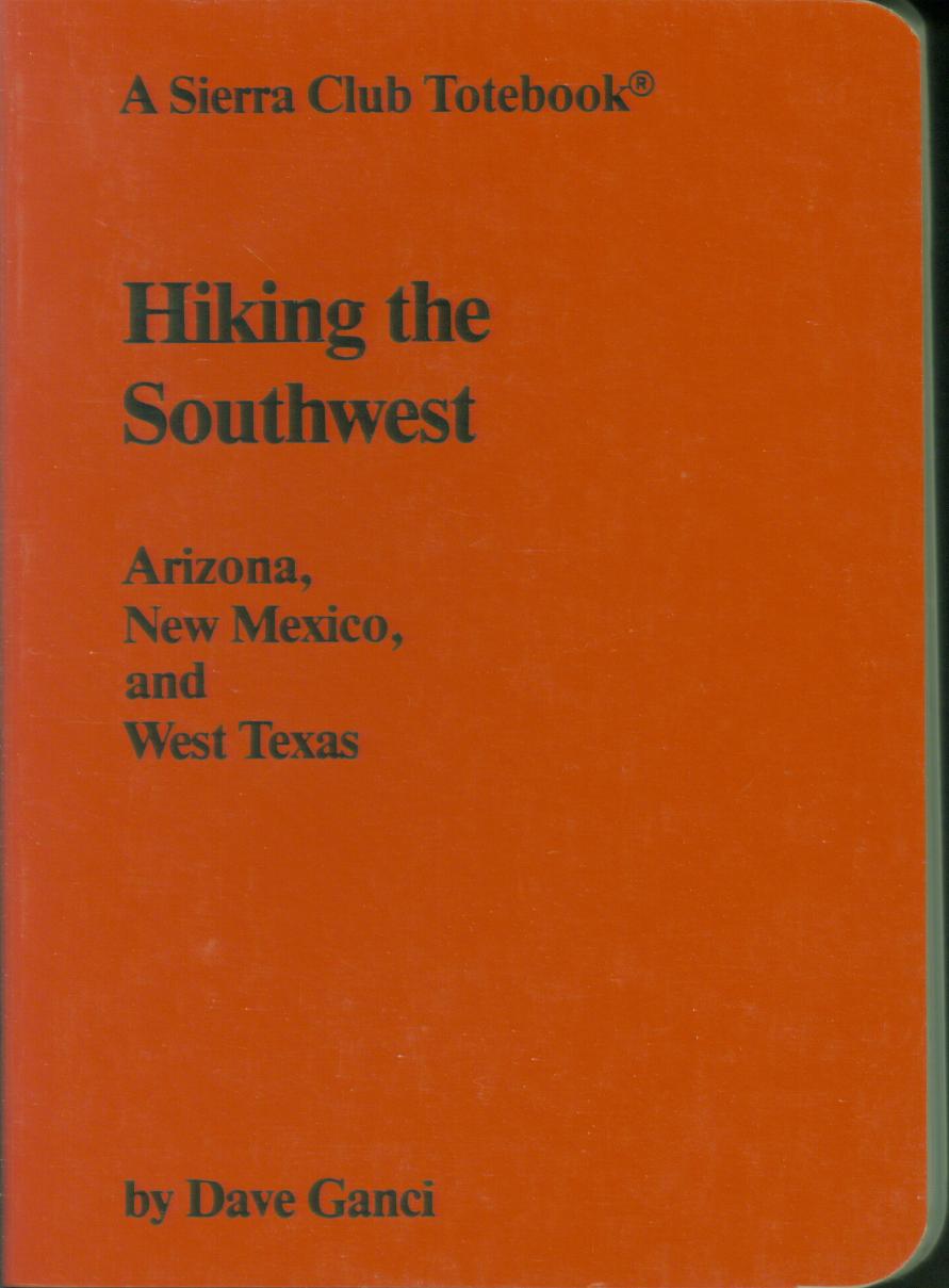 HIKING THE SOUTHWEST: Arizona, New Mexico, and West Texas. 