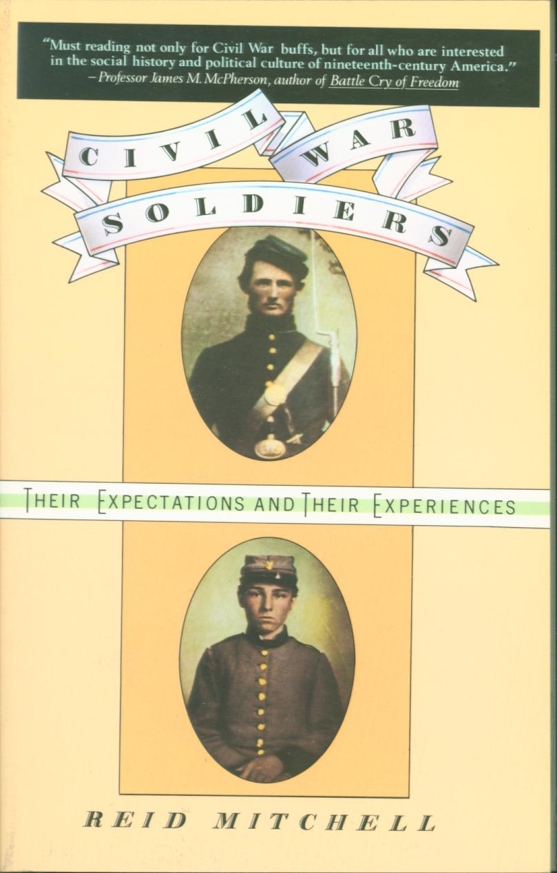 CIVIL WAR SOLDIERS: their expectations and their experiences.