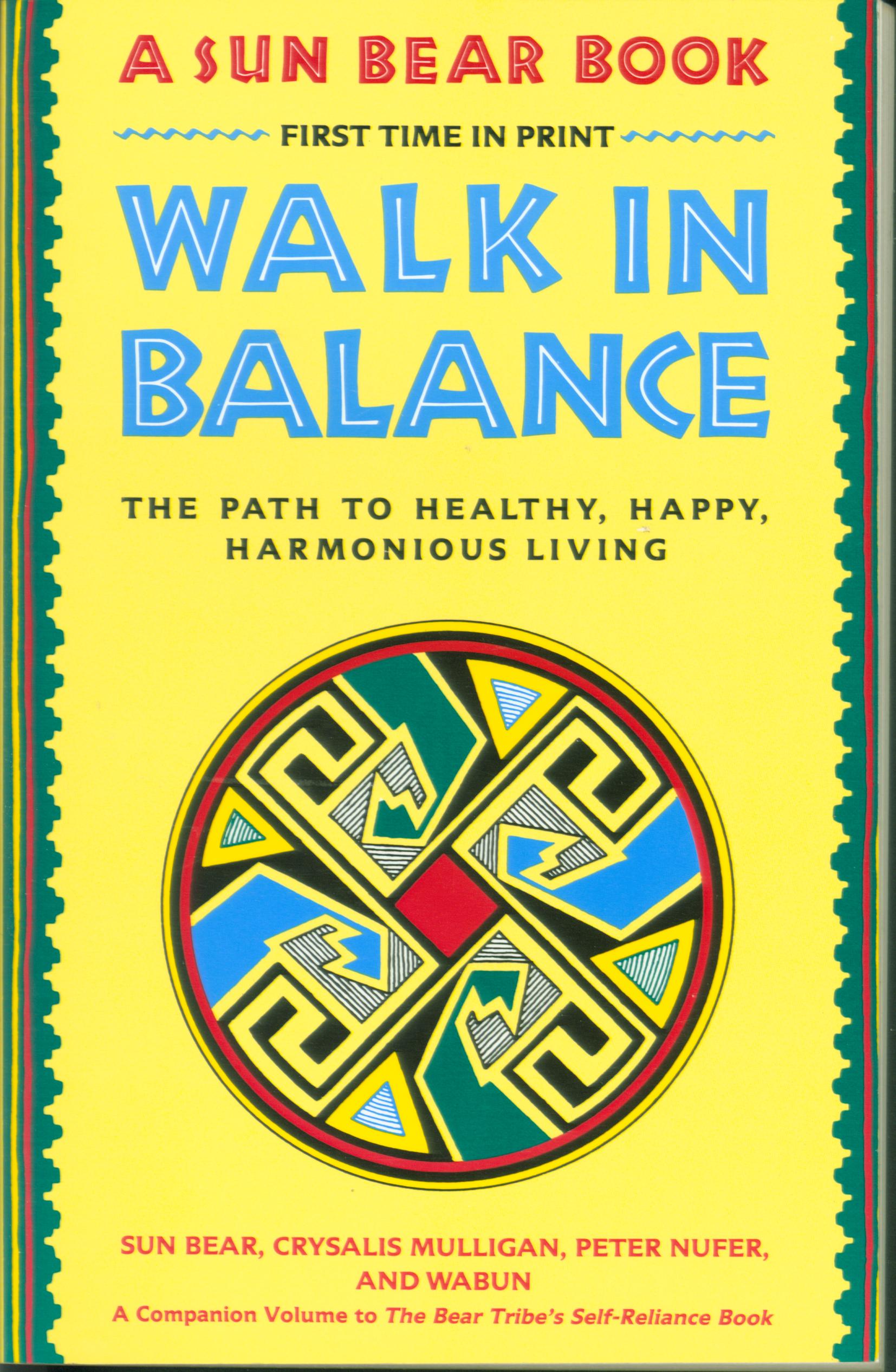 WALK IN BALANCE: the path to healthy, happy, harmonious living.