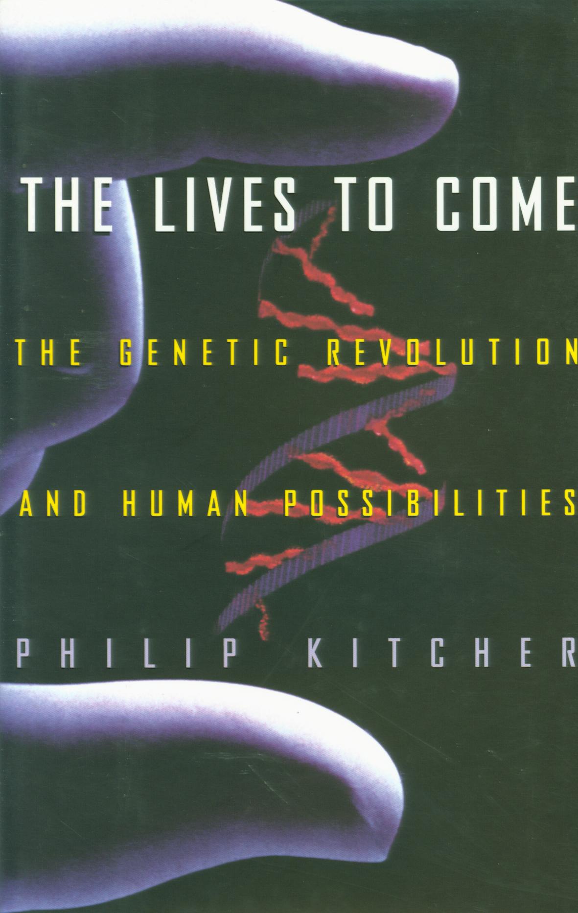 THE LIVES TO COME: the genetic revolution and human possibilities. 