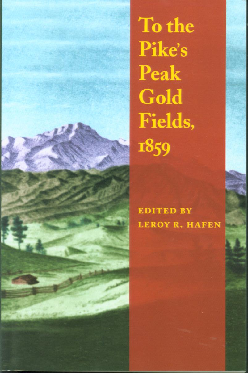 TO THE PIKE'S PEAK GOLD FIELDS, 1859.