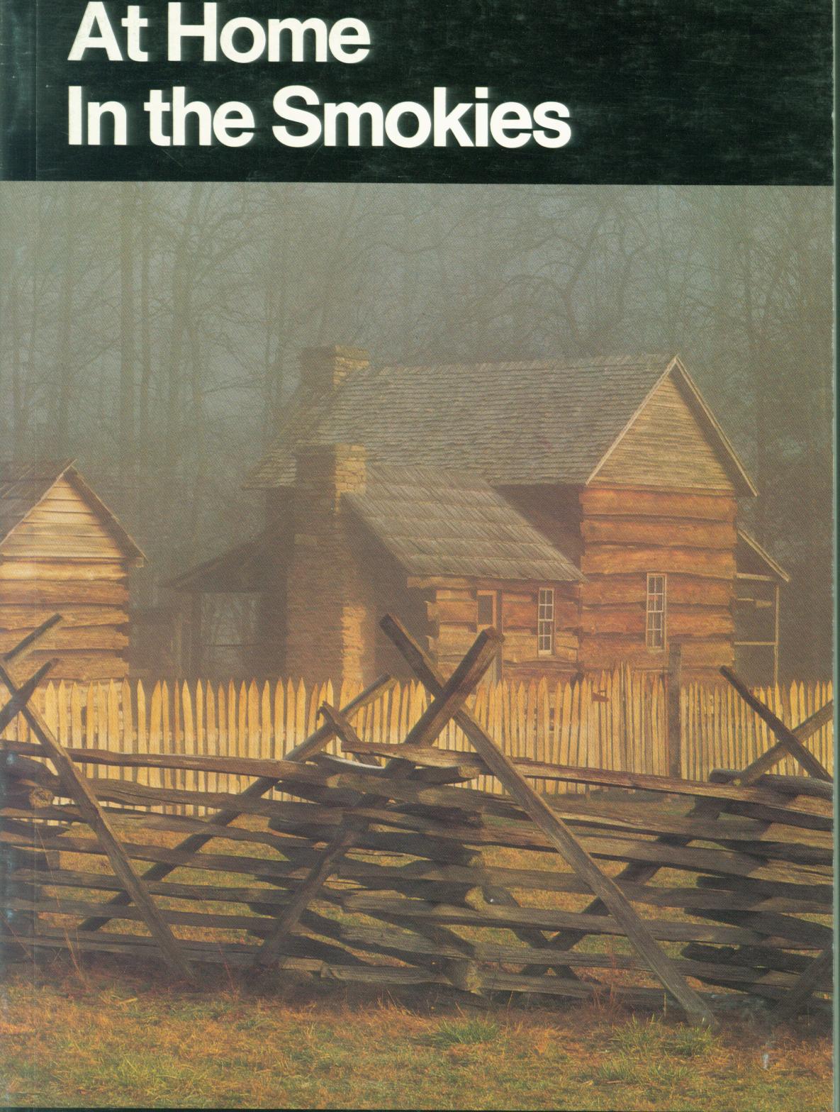 AT HOME IN THE SMOKIES: a history handbook for Great Smoky Mountains National Park.