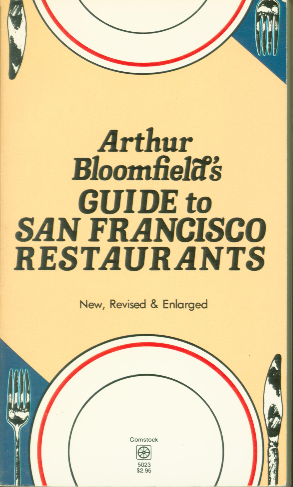 ARTHUR BLOOMFIELD'S GUIDE TO SAN&nbsp;FRanciSCO RESTAURANTS. by Arthur Bloomfield. 